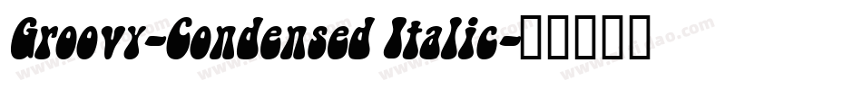 Groovy-Condensed Italic字体转换